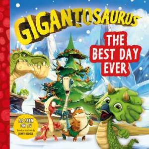 Gigantosaurus: The Best Day Ever by Jonny Duddle
