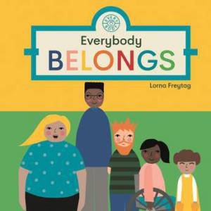 Everybody Belongs by Lorna Freytag