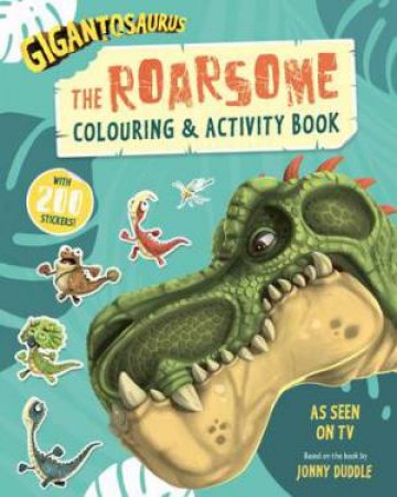 Gigantosaurus: The Roarsome Colouring & Activity Book by Jonny Duddle