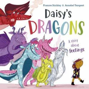 Daisy's Dragons by Frances Stickley & Annabel Tempest