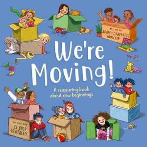 We're Moving by Adam and Charlotte Guillain & Zeynep Ozatalay