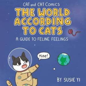 Cat And Cat Comics: The World According To Cats by Various