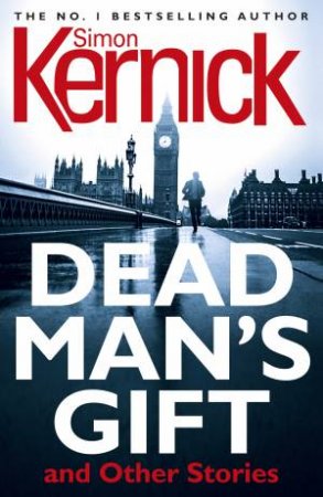 Dead Man's Gift And Other Stories by Simon Kernick