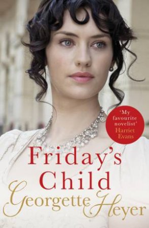 Friday's Child by Georgette Heyer