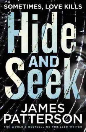 Hide And Seek by James Patterson