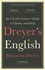 Dreyers English An Utterly Correct Guide To Clarity And Style