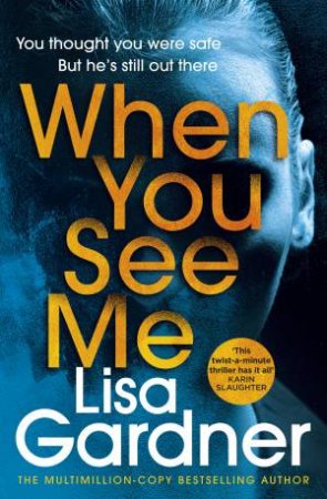 When You See Me by Lisa Gardner