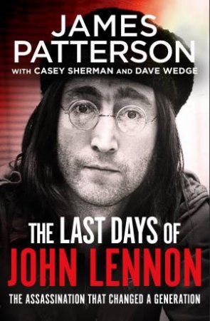 The Last Days Of John Lennon by James Patterson