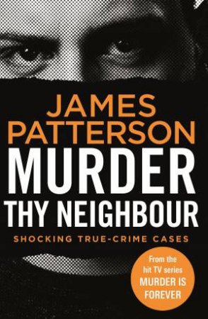 Murder Thy Neighbour by James Patterson