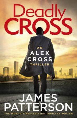 Deadly Cross by James Patterson