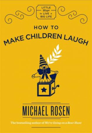 How To Make Children Laugh by Michael Rosen