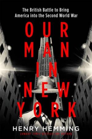 Our Man In New York by Henry Hemming