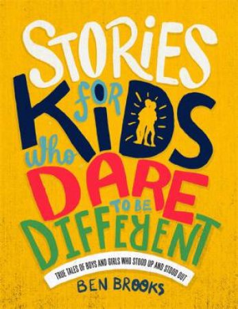 Stories For Kids Who Dare To Be Different by Ben Brooks & Quinton Winter