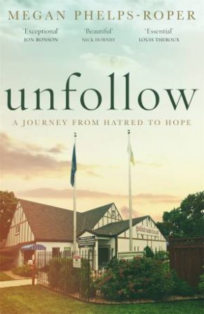 Unfollow by Megan Phelps-Roper