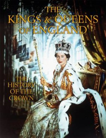 The Kings And Queens Of England by Ian Crofton