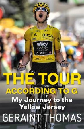 The Tour According To G by Geraint Thomas