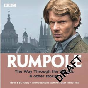 Rumpole: The Way Through the Woods & other stories: Three BBC Radio 4 dramatisations by John Mortimer