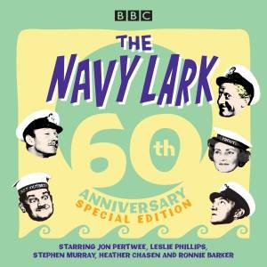 The Navy Lark: 60th Anniversary Special Edition by Lawrie Wyman