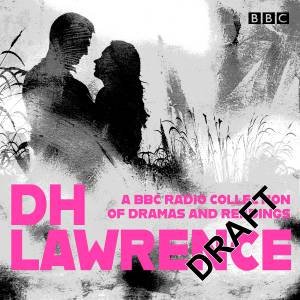 DH Lawrence: A BBC Radio Collection by DH Lawrence