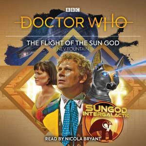 Doctor Who: The Fight of the Sun God: 6th Doctor Audio Original by Nev Fountain