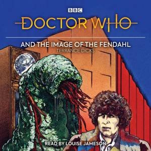 Doctor Who and the Image of the Fendahl by Terrance Dicks
