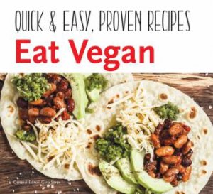 Eat Vegan: Quick & Easy Recipes by Gina Steer