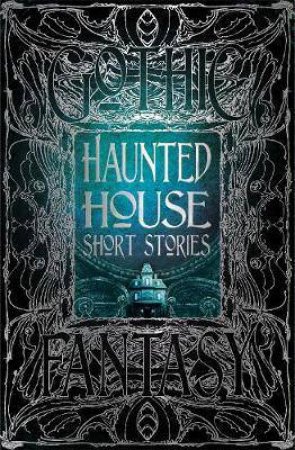 Flame Tree Classics: Haunted House Short Stories
