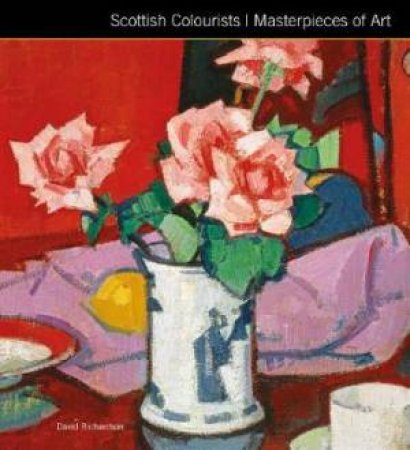 Scottish Colourists Masterpieces Of Art by Susan Grange 