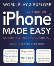 iPhone Made Easy 2019 Edition