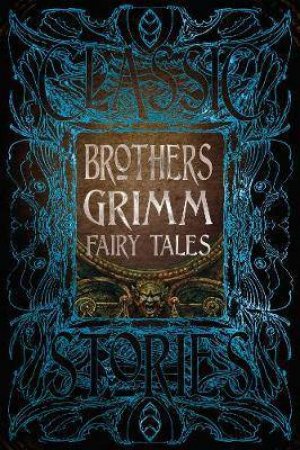 Flame Tree Classics: Brothers Grimm Fairy Tales by Brothers Grimm