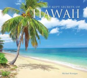 Best Kept Secrets Of Hawaii by Michael Kerrigan