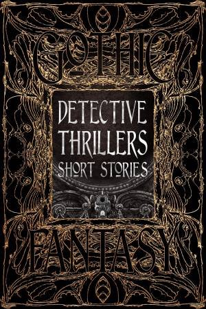 Flame Tree Classics: Detective Thrillers Short Stories