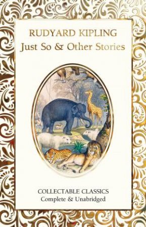 Just So & Other Stories by Rudyard Kipling