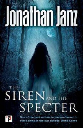 Siren And The Spectre by Jonathan Janz