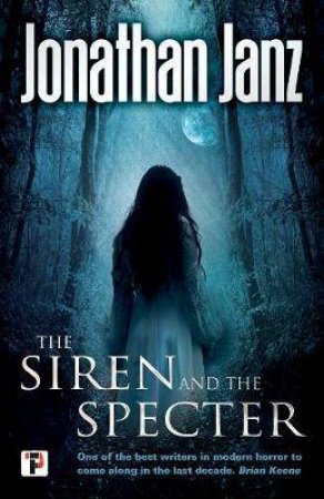 Siren And The Spectre by Jonathan Janz
