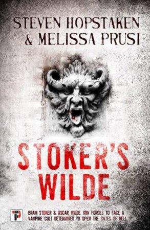 Stoker's Wilde by Steven Hopstaken & Melissa Prusi