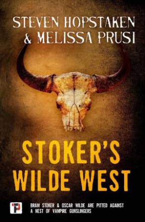 Stoker's Wild West by Steven Hopstaken & Melissa Prusi