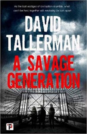 A Savage Generation by David Tallerman