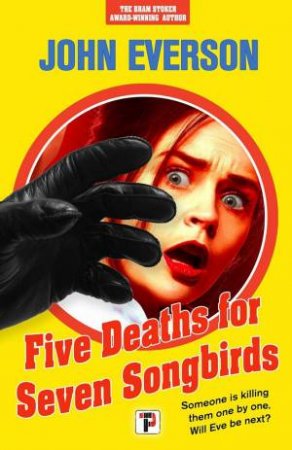Five Deaths For Seven Songbirds by John Everson