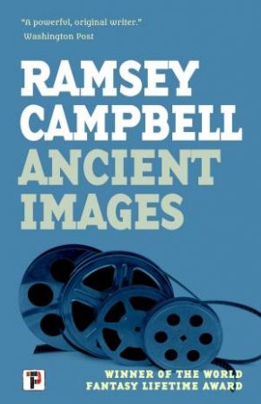 Ancient Images by RAMSEY CAMPBELL