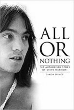 All Or Nothing The Authorised Story Of Steve Marriott