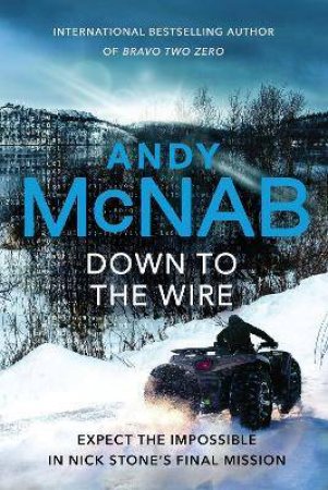 Down To The Wire by Andy McNab