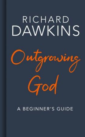 Outgrowing God: A Beginner's Guide To Atheism