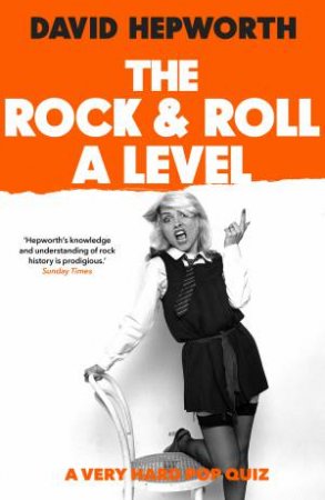 Rock & Roll A Level by David Hepworth