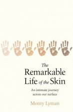 The Remarkable Life Of The Skin