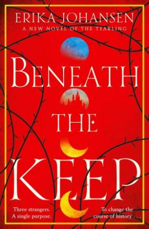Beneath The Keep by Erika Johansen
