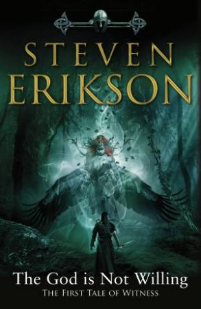 The God Is Not Willing by Steven Erikson