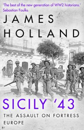Sicily '43 by James Holland