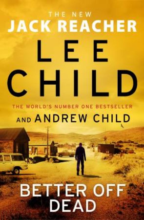 Better off Dead by Lee Child & Andrew Child