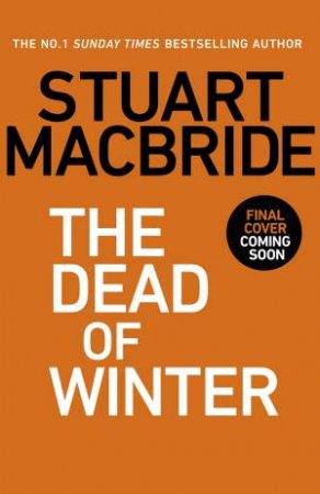 The Dead Of Winter by Stuart MacBride